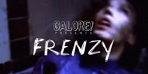 GALORE! Presents: FRENZY!