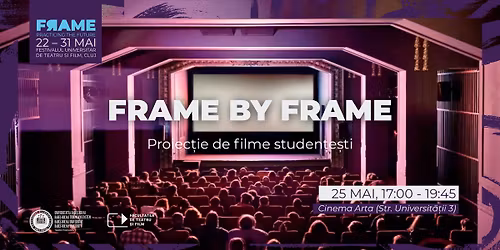 Frame by Frame \u25aa\ufe0f Proiec\u021bie de filme studen\u021be\u0219ti \u25aa\ufe0f FRAME Festival