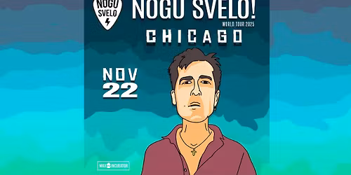 Nogu Svelo! in Chicago