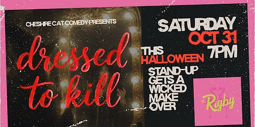 Dressed to K*ll: A Comedy Show
