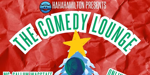 HaHaHamiltron Presents The Comedy Lounge for Dec 2025.