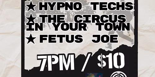 Strange Ways Show w\/Fetus Joe, Circus in Your Town, and Hypno Techs.