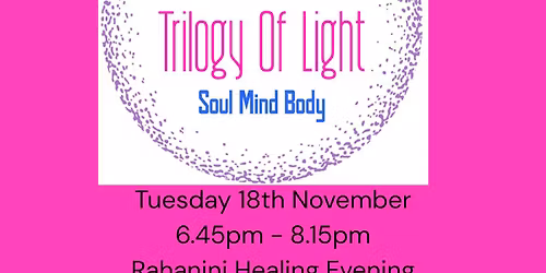 Trilogy of Light- Rahanni Healing with Essenze Therapies