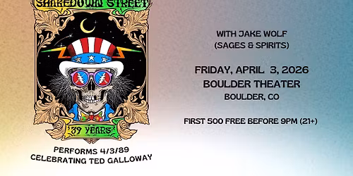 Shakedown Street performs 4\/3\/89 (First 500 FREE!) | Celebrating Ted Galloway | Boulder Theater