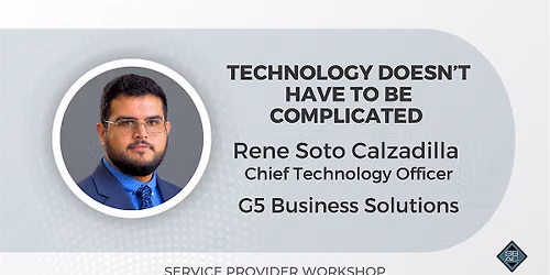 Service Provider Workshop Series: Technology Doesnt Have to be Complicated