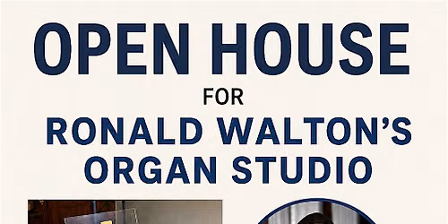 Open House For Ronald Walton's Organ Studio (Organ Lessons)