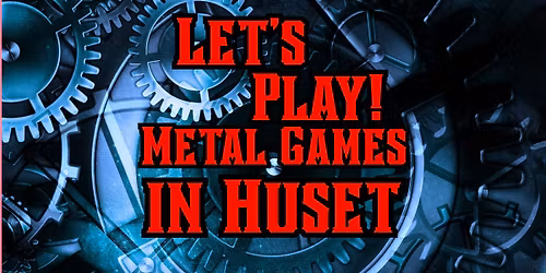 Let's Play Metal Games! - IN HUSET - A Battle Through History