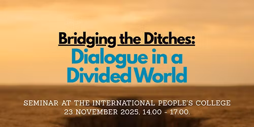 Seminar: Bridging the Ditches - Dialogue in a Divided World