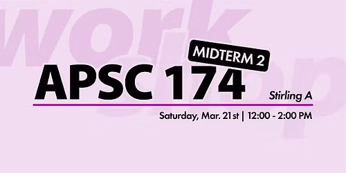 APSC 174 Midterm 2 Workshop