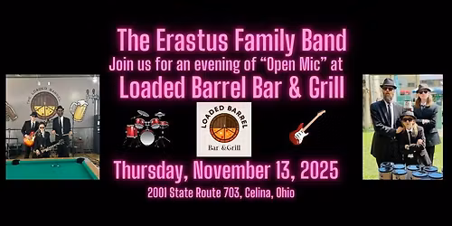 The Erastus Family Band at Loaded Barrel's Open Mic (November 13, 2025)(Open Mic: 6-9 PM)