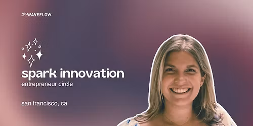 Spark Innovation Mill Valley: Entrepreneur & Business Owner Mindfulness & Accountability Group