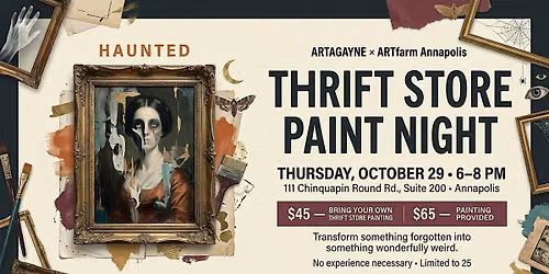 HAUNTED THRIFT STORE PAINT NIGHT with Artagayne at Art Farm