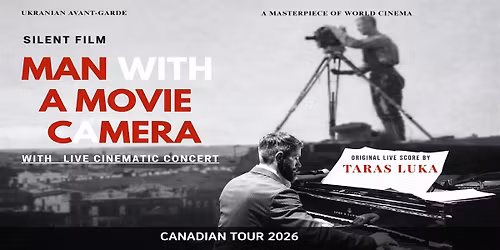 Man With A Movie Camera \/ With Original Live Score by Taras Luka | Montreal