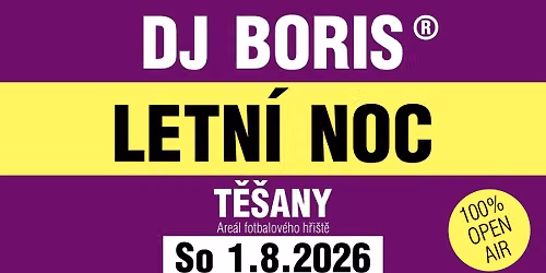 DJ Boris: T\u011a\u0160ANY - LETN\u00cd NOC - So 1.8.2026 (Are\u00e1l fotbalov\u00e9ho h\u0159i\u0161t\u011b)
