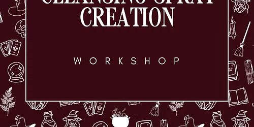 Cleansing Spray Creation Workshop - Fri 25th September - 6pm