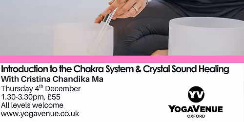 Introduction to the Chakra System & Crystal Sound Healing with Cristina Chandika Ma