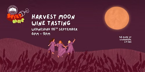 Spilt Wine: Harvest Moon Wine Tasting