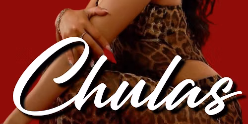Chulas All Girl Party