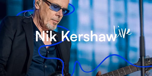 Nik Kershaw live @Kaufleuten Z\u00fcrich