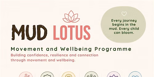 12 weeks Mud to Lotus: Creative Movement and Wellbeing Programme