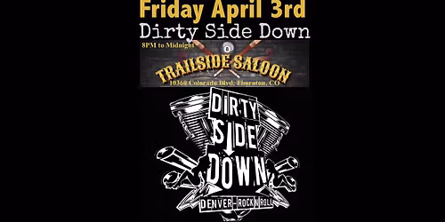 Dirty Side Down at Trailside Saloon - Thornton (Friday April 3rd)