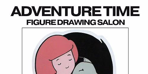 Adventure Time: Figure Drawing Salon