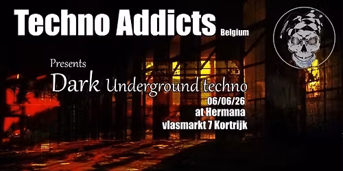 Techno Addicts Belgium presents Dark Underground Techno