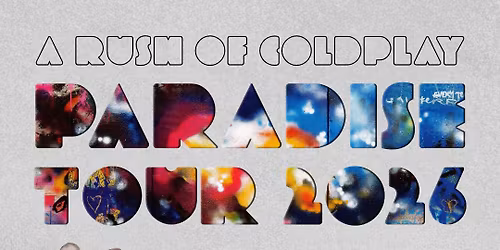 A Rush of Coldplay - Paradise Tour 2026 - UDSOLGT
