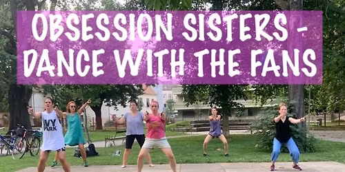 Offene Probe: Obsession Sisters - Dance with the fans