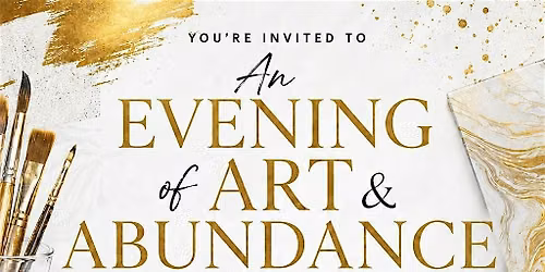 An Evening of Art & Abundance