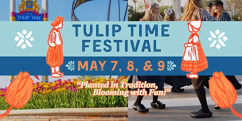 Pella's 91st Annual Tulip Time Festival