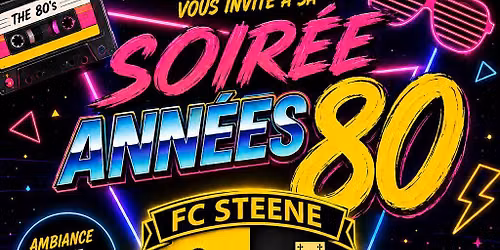 Soir\u00e9e ann\u00e9es 80 du FC STEENE \ud83d\udfe1\u26ab