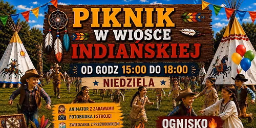 Dzień w wiosce indiańskiej przygoda atrakcje dla całej rodziny!