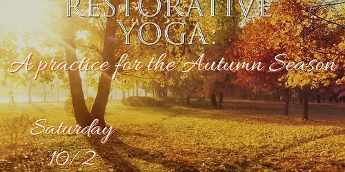 Reiki Infused Restorative Yoga: A Practice for the Autumn Season