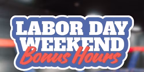 Labor Day Weekend Bonus Hours