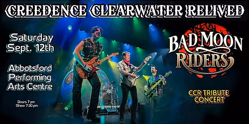 Creedence Clearwater Relived~Bad Moon Riders CCR Tribute Concert Abbotsford