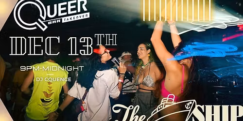 Queer Bar Takeover - The Ship