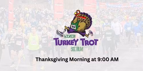 Lansing Turkey Trot - Thanksgiving Morning