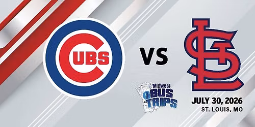 Cubs vs Cardinals in St. Louis -- Bus Trip 