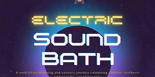 Electric Sound Bath at The Attic
