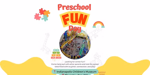 Preschool Fun Day- Children's Museum