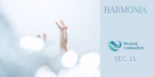 Harmónia - Mozdulj a lelkedből! Debrecen