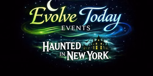 Haunted in New York: A Curated Paranormal and Metaphysical Experience 