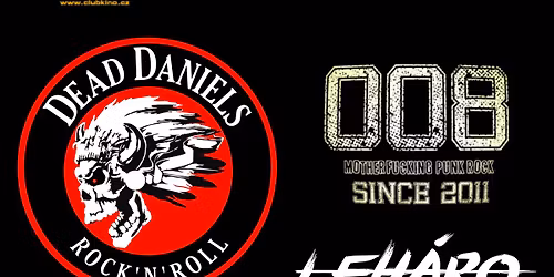 Dead Daniels + 008 + LeH\u00e1ro \/ Club Kino \u010cerno\u0161ice