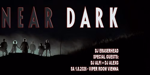 NEAR DARK - Horror, Dark 80s & New Goth Sounds - Special Guests: DJ Alfi & DJ AlexG