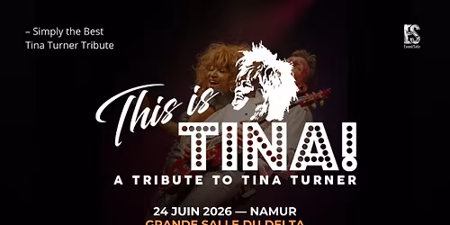 This is TINA! \u2013 Simply the Best Tina Turner Tribute