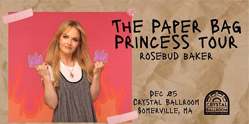 Rosebud Baker: Paper Bag Princess Tour
