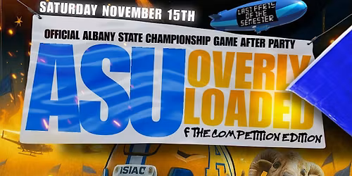 ASU OVERLY LOADED OFFICIAL CHAMPIONSHIP GAMEAFTER PARTY