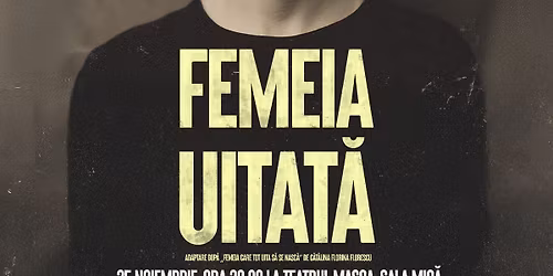 Femeia Uitat\u0103 o produc\u021bie a Asocia\u021biei Montage