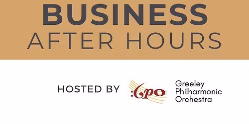 Business After Hours - Greeley Philharmonic Orchestra